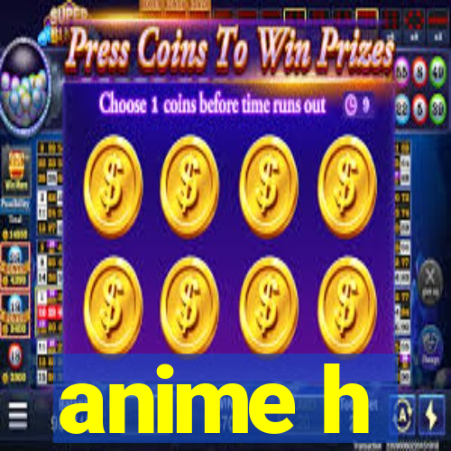 anime h